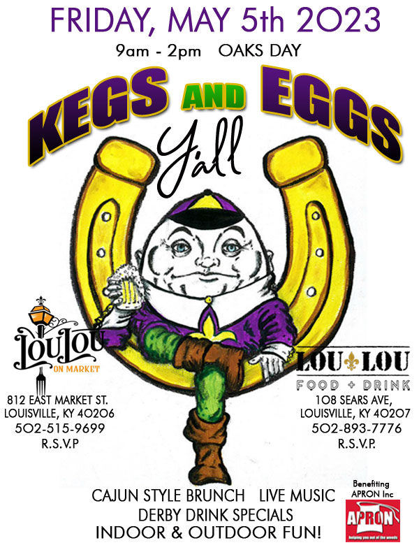 Kegs and Eggs on Oaks Day at BOTH Lou Lou locations (May 5)