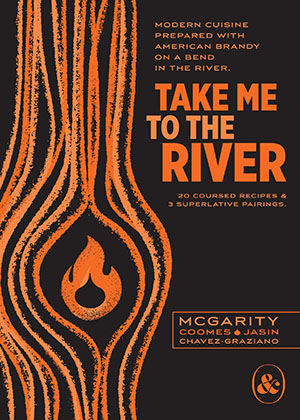 "Take Me To The River" is a cookbook with recipes featuring or paired with Copper & Kings Brandy.