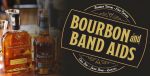 Bourbon and Band Aids