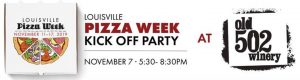 Louisville Pizza Week returns (November 11 – 17) and the kick-off party is tonight at Old 502 Winery